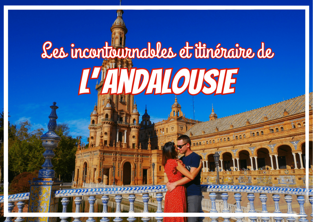 15 jours en Andalousie dans le sud de l’Espagne: que faire?